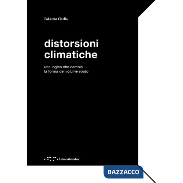 Distorsioni climatiche. Una logica che cambia la forma del volume vuoto