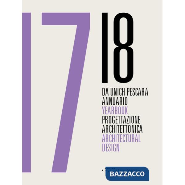Da Unich Pescara 17-18. Progettazione architettonica. Ediz. italiana e inglese