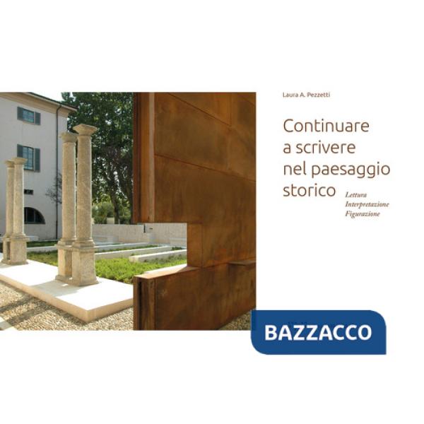 Continuare a scrivere nel paesaggio storico. Lettura interpretazione figurazione