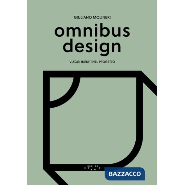Omnibus design. Viaggi inediti nel progetto
