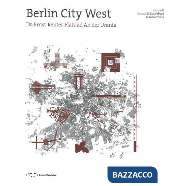 Berlin City West. Da Ernst-Reuter-Platz ad An der Urania. Ediz. italiana e inglese