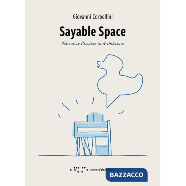 Sayable Space. Narrative Practices in Architecture