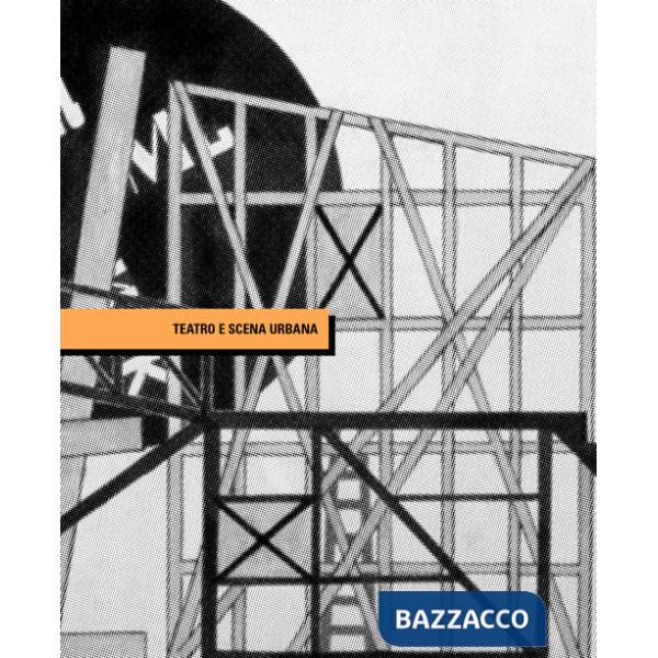 Teatro e scena urbana. Ricerche e sperimentazioni spaziali dell'Avanguardia russa