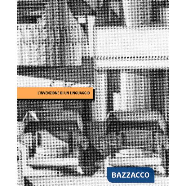 Invenzione di un linguaggio. Franco Purini e il tema dell'origine 1964-1976. Ediz. illustrata (L')