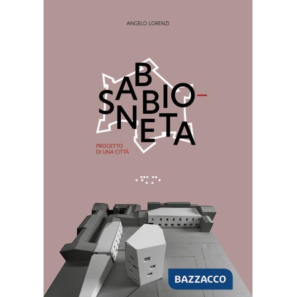 Sabbioneta. Progetto di una città