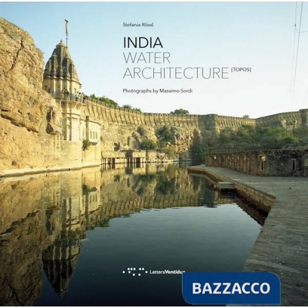 India. Water architecture. Ediz. italiana e inglese