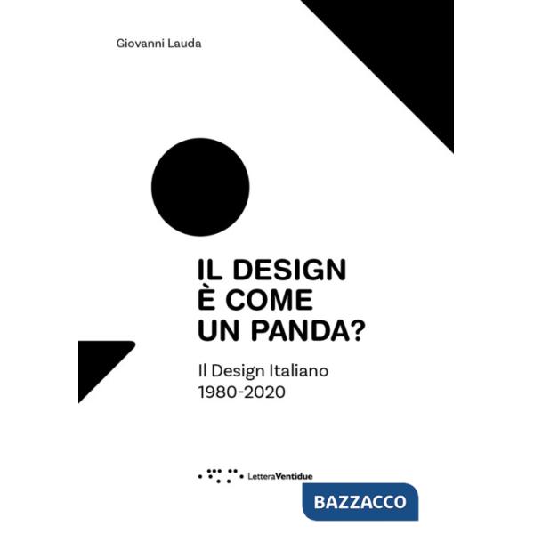 Design è come un panda? Il design italiano 1980-2020. Ediz. a colori (Il)