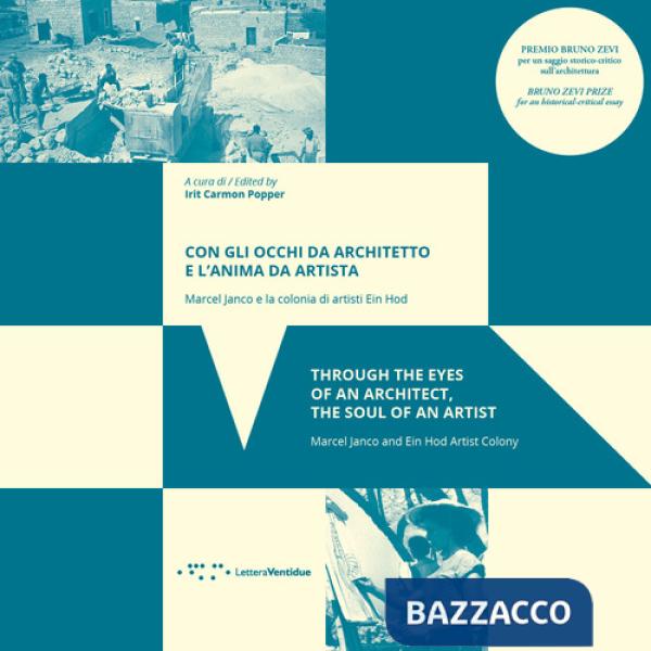 Con gli occhi da architetto e l'anima da artista. Marcel Janco e la colonia di artisti Ein Hod. Ediz. italiana e inglese