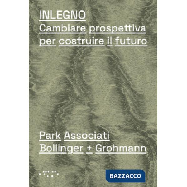 Inlegno. Cambiare prospettiva per costruire il futuro