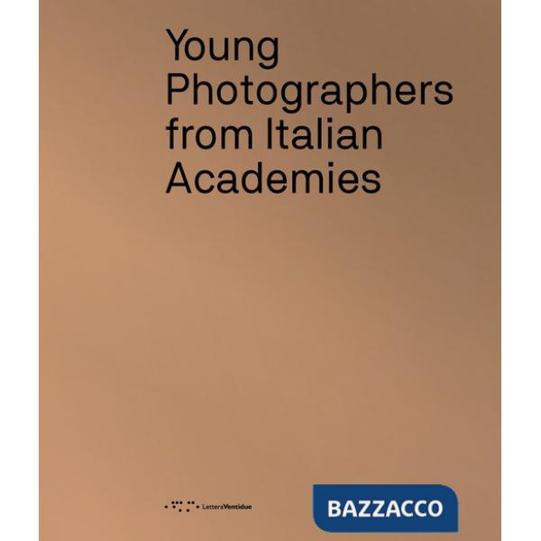 Young photographers from Italian Academies. Ediz. italiana e inglese