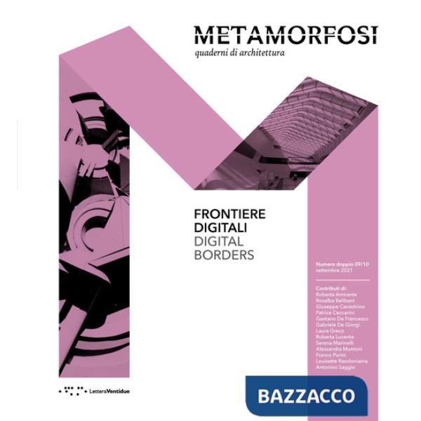 Metamorfosi. Quaderni di architettura. Ediz. italiana e inglese. Vol. 9-10: Frontiere digitali
