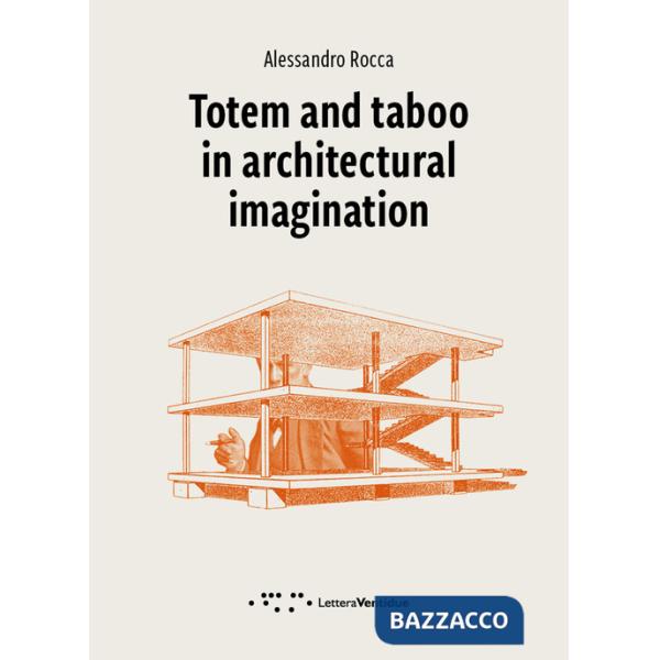 Totem and taboo in architectural imagination
