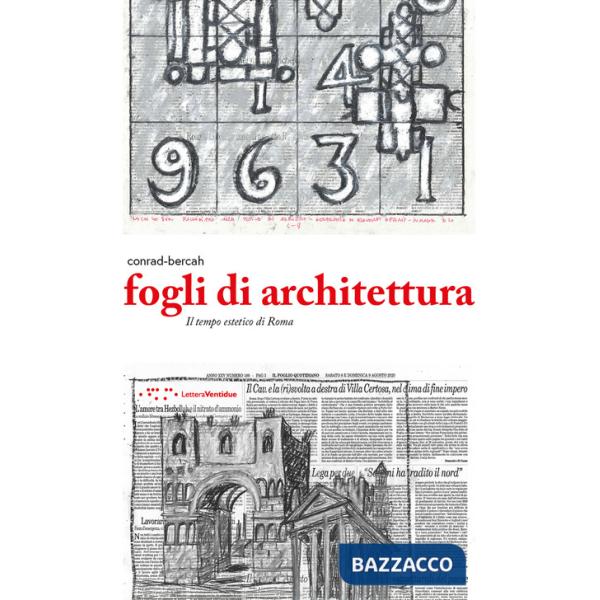Fogli di architettura. Il tempo estetico di Roma