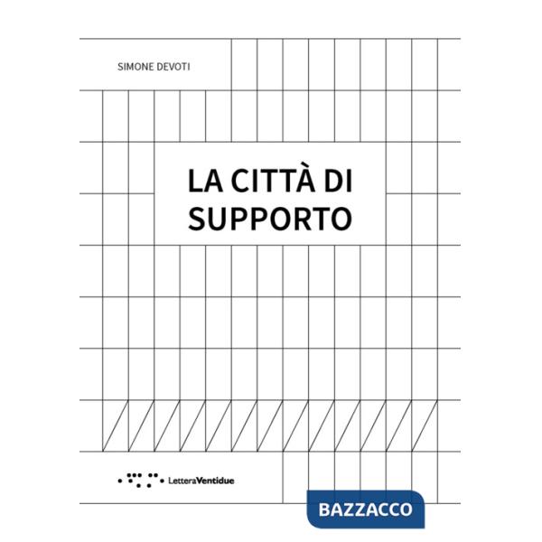 Città di supporto. Spazi del welfare a Torino 2000-2020: le case di quartiere (La)