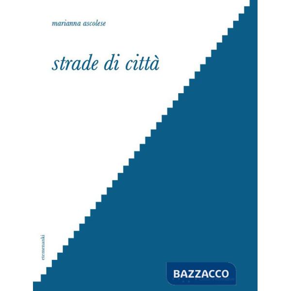 Strade di città. Letture interpretative dello spazio del tra nella città occidentale
