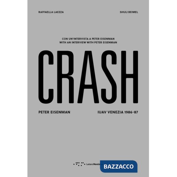 Crash. Peter Eisenman. IUAV Venezia 1986-87. Ediz. italiana e inglese