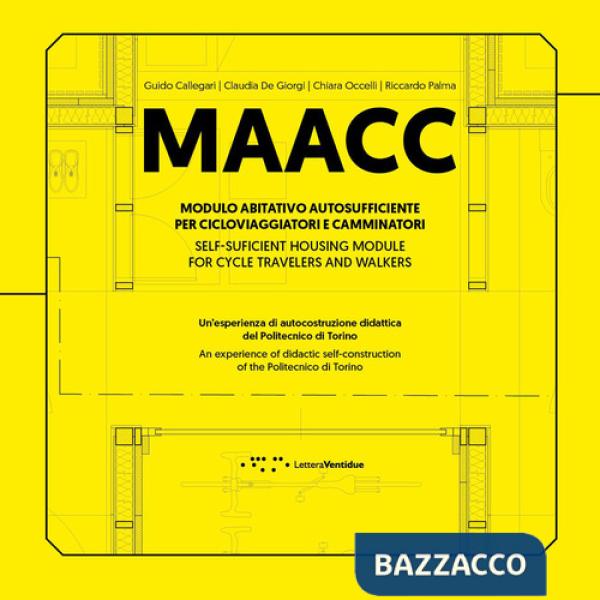 MAACC. Modulo Abitativo Autosufficiente per Cicloviaggiatori e Camminatori. Un'esperienza di autocostruzione didattica del Polit