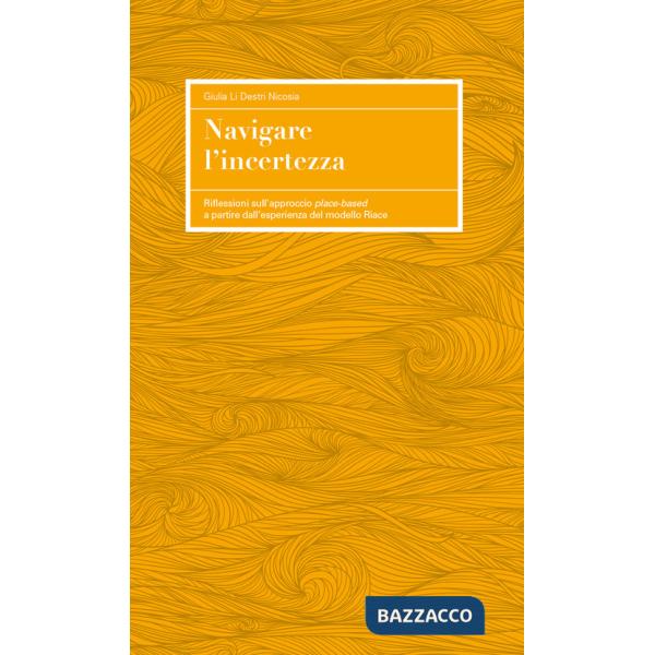 Navigare l'incertezza. Riflessioni sull'approccio place-based a partire esperienza del modello Riace