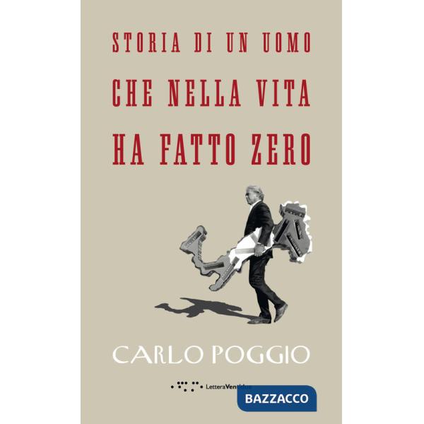 Storia di un uomo che nella vita ha fatto zero