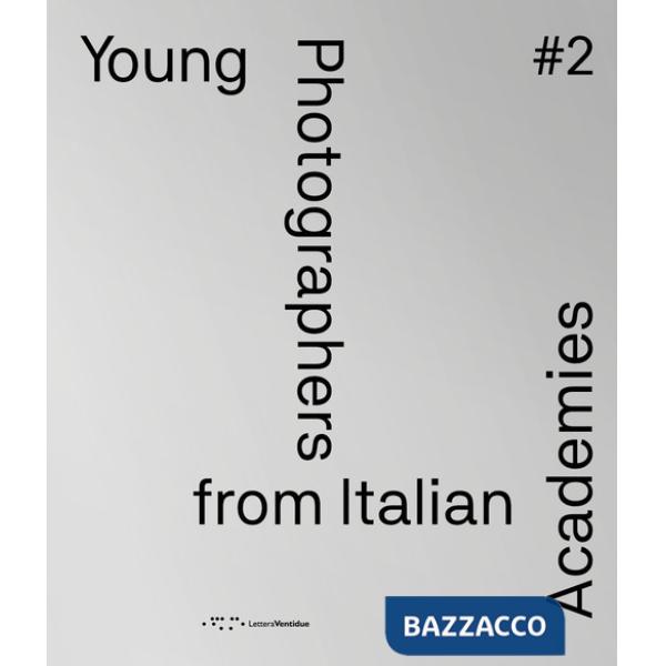 Young photographers from Italian Academies. Ediz. italiana e inglese. Vol. 2