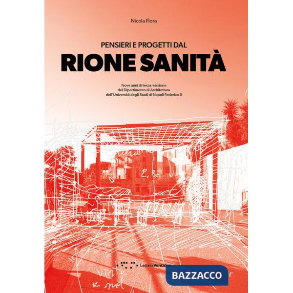 Pensieri e progetti dal Rione Sanità. Nove anni di terza missione del Dipartimento di Architettura dell'Università degli Studi d
