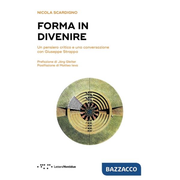 Forma in divenire. Un pensiero critico e una conversazione con Giuseppe Strappa