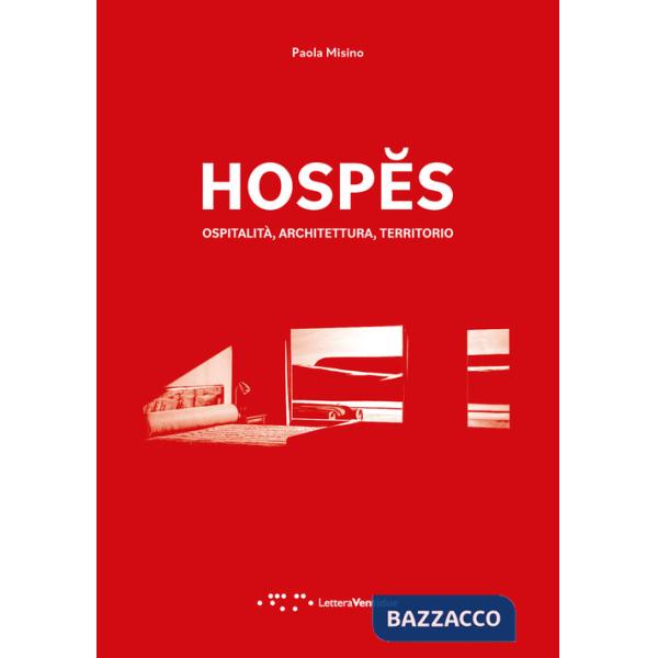Hospes. Ospitalità, architettura, territorio. Ediz. italiana e inglese