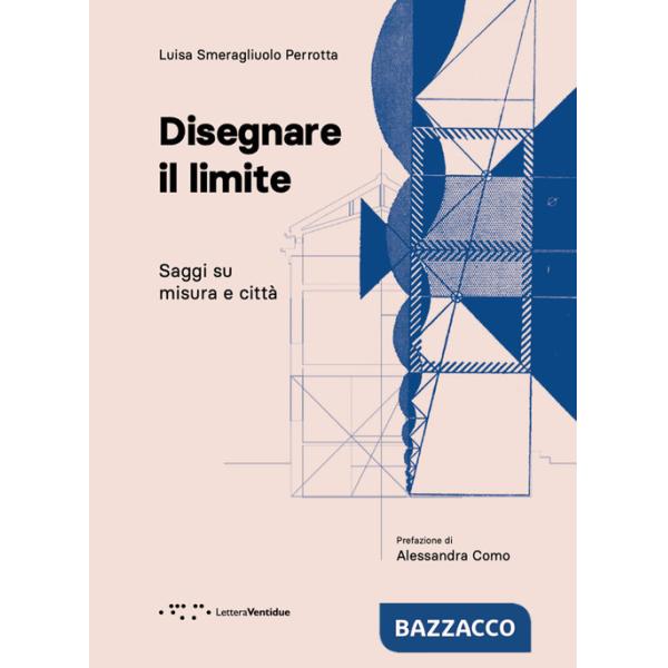 Disegnare il limite. Saggi su misura e città