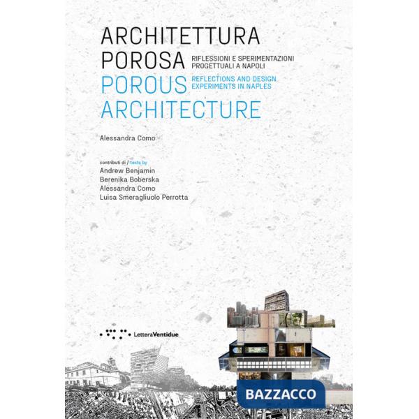 Architettura porosa. Riflessioni e sperimentazioni progettuali a Napoli