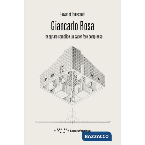Giancarlo Rosa. Insegnare semplice un saper fare complesso