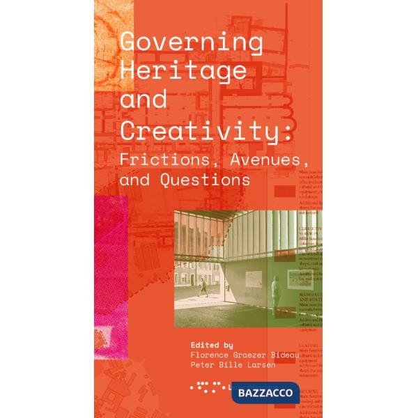 Governing heritage and creativity. Frictions, avenues and questions