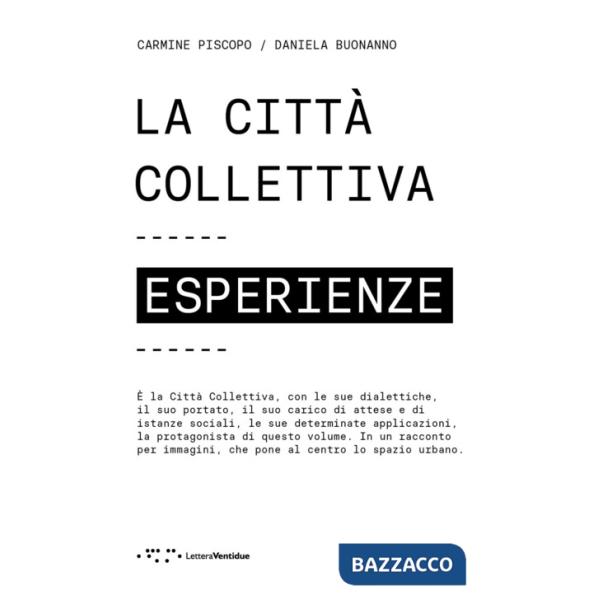 Città collettiva. Esperienze (La)