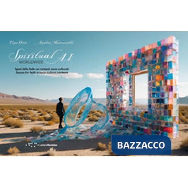 Spiritual A.I. worldwide. Spazi della fede nei contesti socio-culturali. Ediz. italiana e inglese