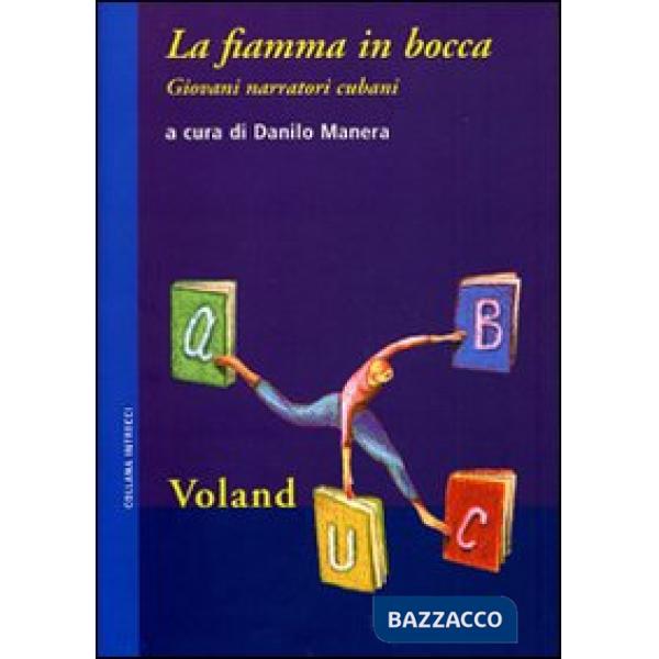 Fiamma in bocca. Giovani narratori cubani (La)