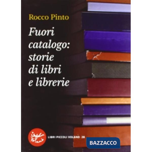 Fuori catalogo: storie di libri e librerie