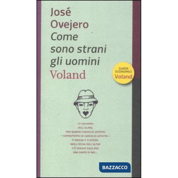 Come sono strani gli uomini