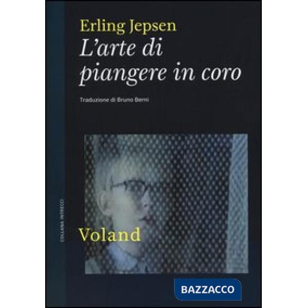 Arte di piangere in coro (L')