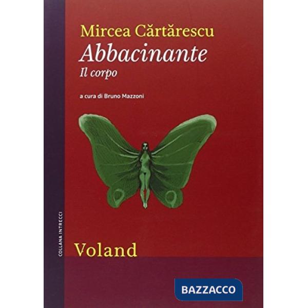 Abbacinante. Il corpo