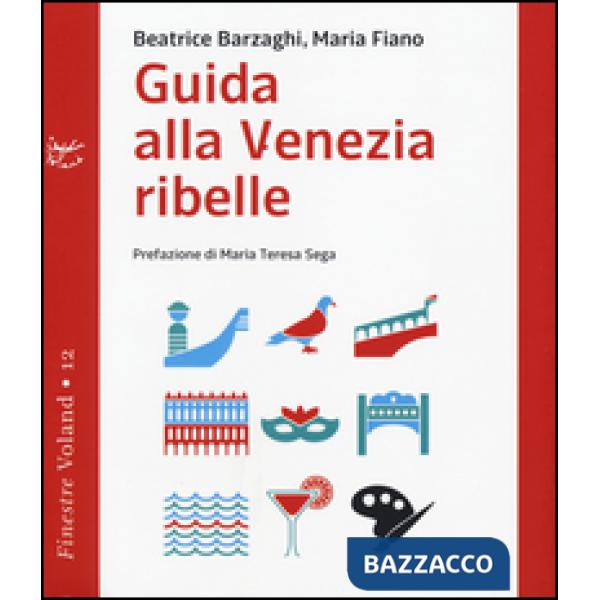 Guida alla Venezia ribelle