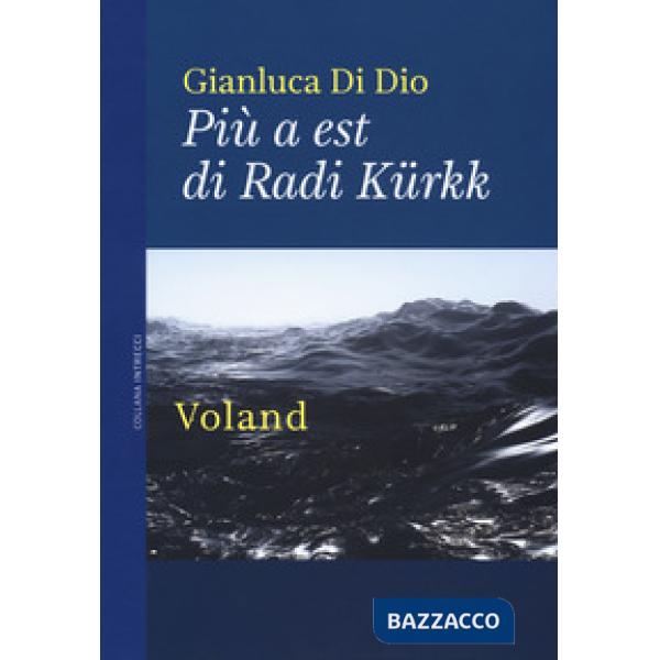 Più a est di Radi Kürkk