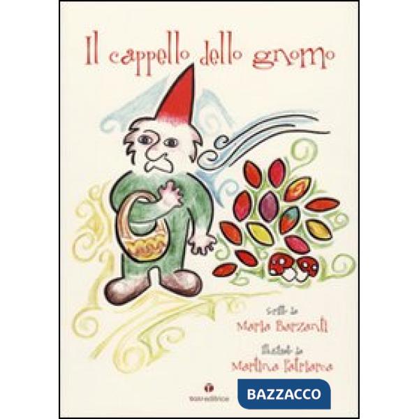 Cappello dello gnomo. Ediz. illustrata (Il)