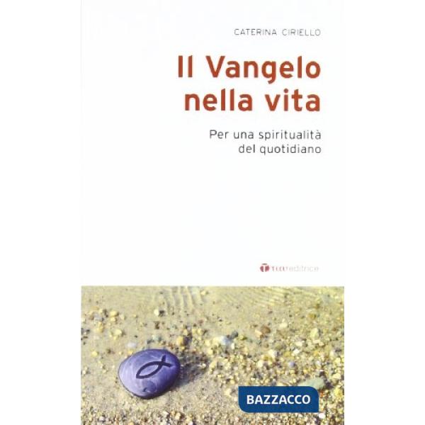 Vangelo nella vita. Per una spiritualità del quotidiano (Il)