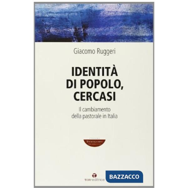 Identità di popolo cercasi. Il cambiamento della pastorale in Italia