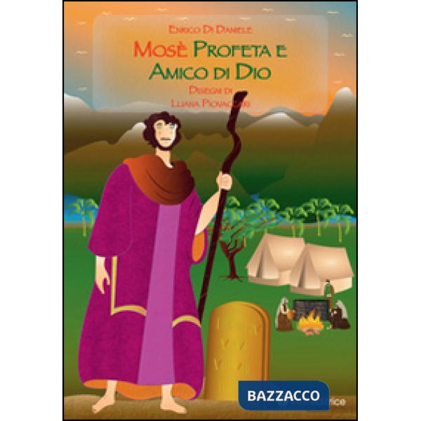 Mosè. Profeta e amico di Dio