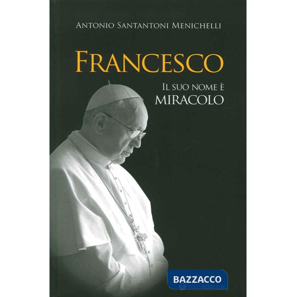 Francesco dei miracoli è il suo nome