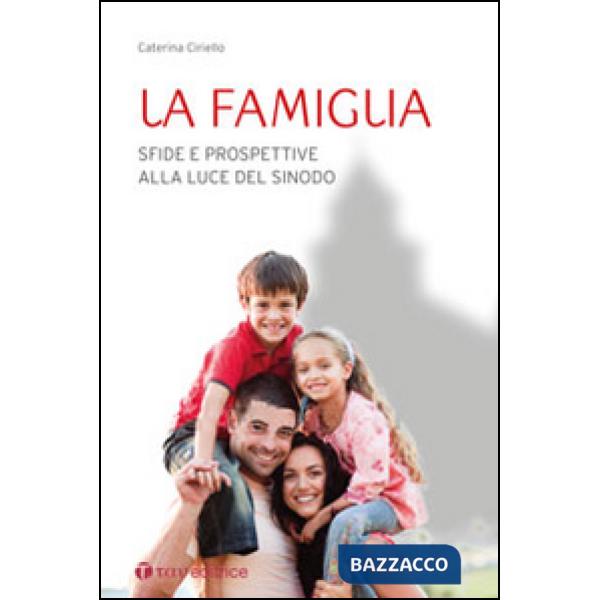 Famiglia. Sfide e prospettive alla luce del Sinodo (La)