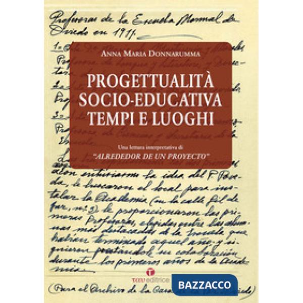 Progettualità socio-educativa. Tempi e luoghi. Una lettura interpretativa di «Al