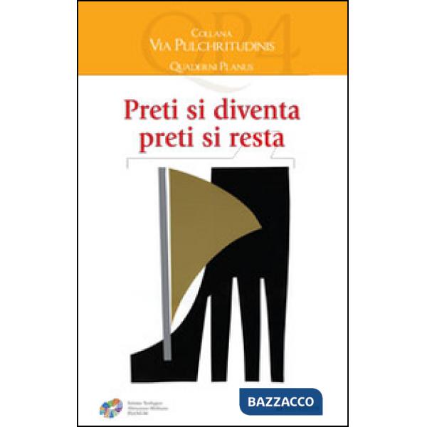 Preti si diventa presti si resta