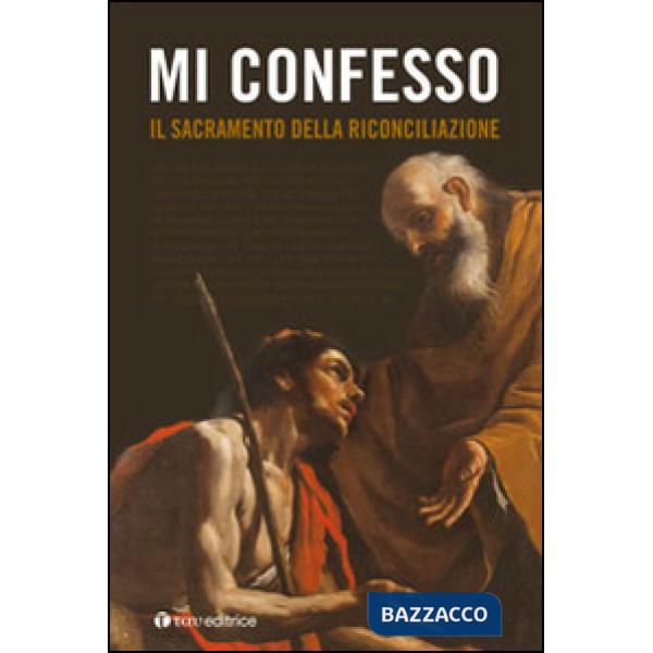 Mi confesso. Il sacramento della riconciliazione