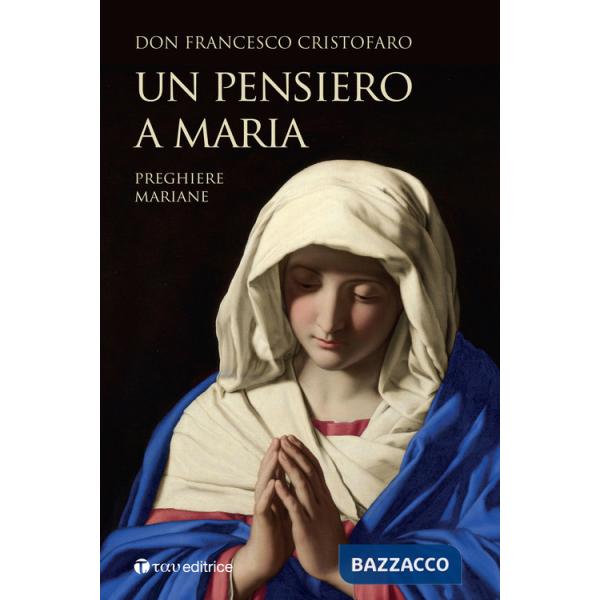 Pensiero a Maria. Preghiere mariane (Un)